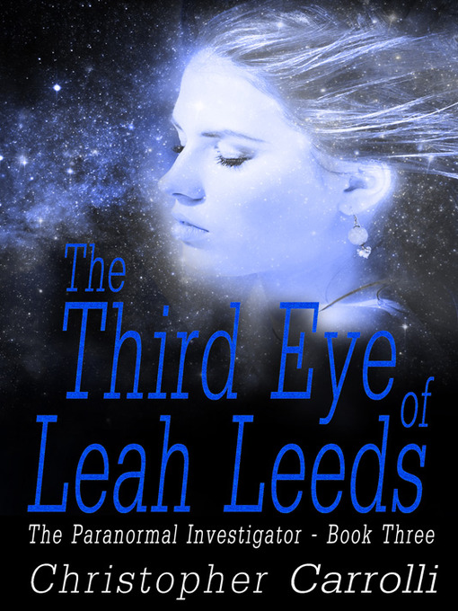 Title details for The Third Eye of Leah Leeds by Christopher Carrolli - Available